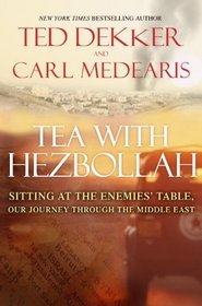 Tea with Hezbollah: Sitting at the Enemies' Table, Our Journey Through the Middle East