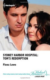 Tom's Redemption (Sydney Harbor Hospital, Bk 4) (Harlequin Medical, No 535)