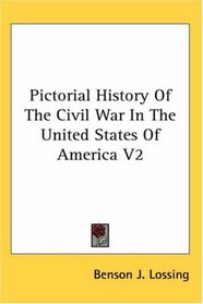 Pictorial History Of The Civil War In The United States Of America V2