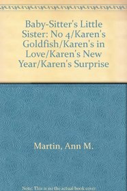 Baby-Sitter's Little Sister: No 4/Karen's Goldfish/Karen's in Love/Karen's New Year/Karen's Surprise