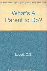 What's a Parent to Do?
