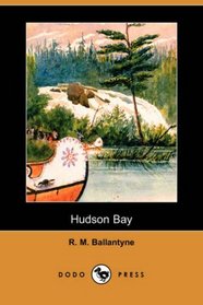 Hudson Bay (Dodo Press)
