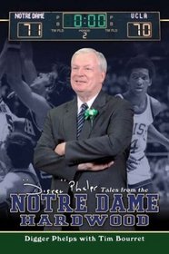 Digger Phelps's Tales from the Notre Dame Hardwood