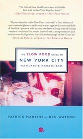 The Slow Food Guide to New York City: Restaurants, Markets, Bars (Slow Food Guides)