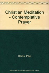 Christian Meditation - Contemplative Prayer