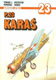 Monografie Lotnicze 23 - P.23 Karas