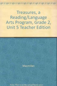 Treasures, A Reading/Language Arts Program, Grade 2, Unit 5 Teacher Edition