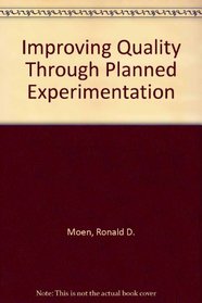 Improving Quality Through Planned Experimentation
