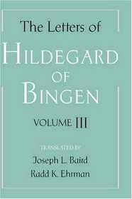 The Letters of Hildegard of Bingen: Volume III (Letters of Hildegard of Bingen)
