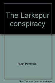 The Larkspur conspiracy (A Red Badge novel of suspense)