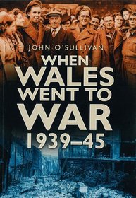 When Wales Went to War, 1939-45 (In Old Photographs)