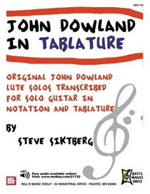 JOHN DOWLAND IN TABLATURE: 40 SOLOS FOR GUITAR (Bill's Music Shelf)