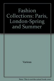 Fashion Collections: Paris, London-Spring and Summer