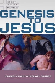 Genesis to Jesus: Studying Scripture from the Heart of the Church (Journey Through Scripture)