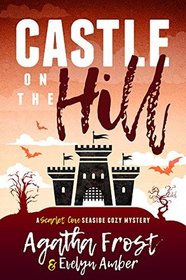 Castle on the Hill (Scarlet Cove, Bk 2)