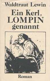 Ein Kerl, Lompin genannt: Roman (German Edition)