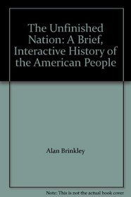 The Unfinished Nation: A Brief, Interactive History of the American People