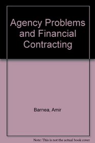 Agency Problems and Financial Contracting (Prentice-Hall Foundations of Finance Series) (Self-Management Psychology Series)