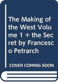 The Making of the West Volume 1 + the Secret by Francesco Petrarch