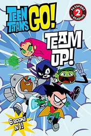 Teen Titans Go! (TM): Team Up! (Passport to Reading Level 2)