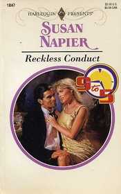 Reckless Conduct (9 to 5) (Harlequin Presents, No 1847)