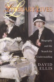 Literary Lives : Biography and the Search for Understanding