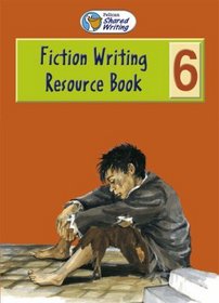 Pelican Shared Writing: Year 6 Fiction: Resource Book and Teachers Book