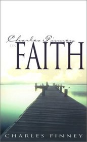 Charles Finney on Faith