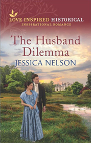 The Husband Dilemma (Love Inspired Historical)