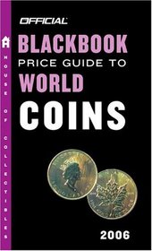 The Official Blackbook Price Guide to World Coins 2006, Edition #9 (Official Price Guide to World Coins)