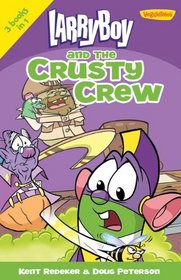 LarryBoy and the Crusty Crew (Big Idea Books / LarryBoy)