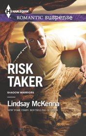 Risk Taker (Shadow Warriors, Bk 3) (Harlequin Romantic Suspense, No 1787)