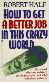 How to Get a Better Job in This Crazy World
