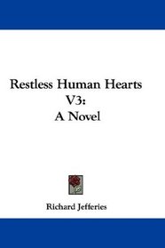 Restless Human Hearts V3: A Novel