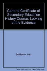 General Certificate of Secondary Education History Course: Looking at the Evidence