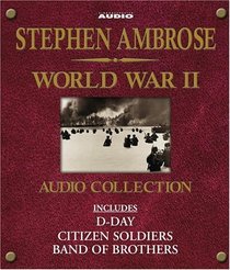 The Stephen Ambrose World War II Audio Collection