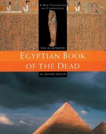 The Illustrated Egyptian Book of the Dead : A New Translation with Commentary