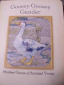 Goosey Goosey Gander - Mother Goose of Animal Verse