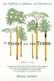The Forest for the Trees : An Editor's Advice to Writers