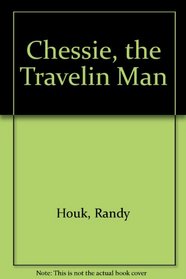 Chessie, the Travelin Man