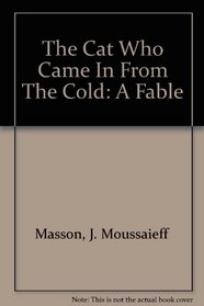 The Cat Who Came In From The Cold: A Fable