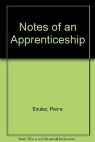 Notes of an Apprenticeship