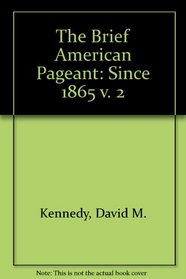 The Brief American Pageant: A History of the Republic