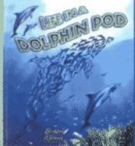 Life in a Dolphin Pod (Dolphin Worlds)