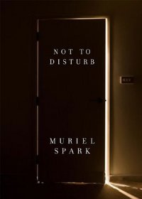 Not to Disturb: A Novel