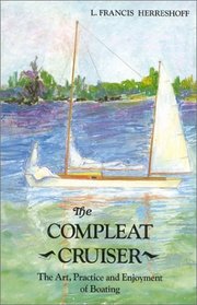 The Compleat Cruiser: The Art, Practice and Enjoyment of Boating