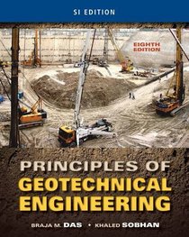 Principles of Geotechnical Engineering, SI Version