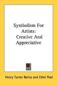 Symbolism For Artists: Creative And Appreciative