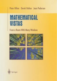 Mathematical Vistas: From a Room with Many Windows (Undergraduate Texts in Mathematics)