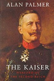 The Kaiser: Warlord of the Second Reich (Phoenix Giants)